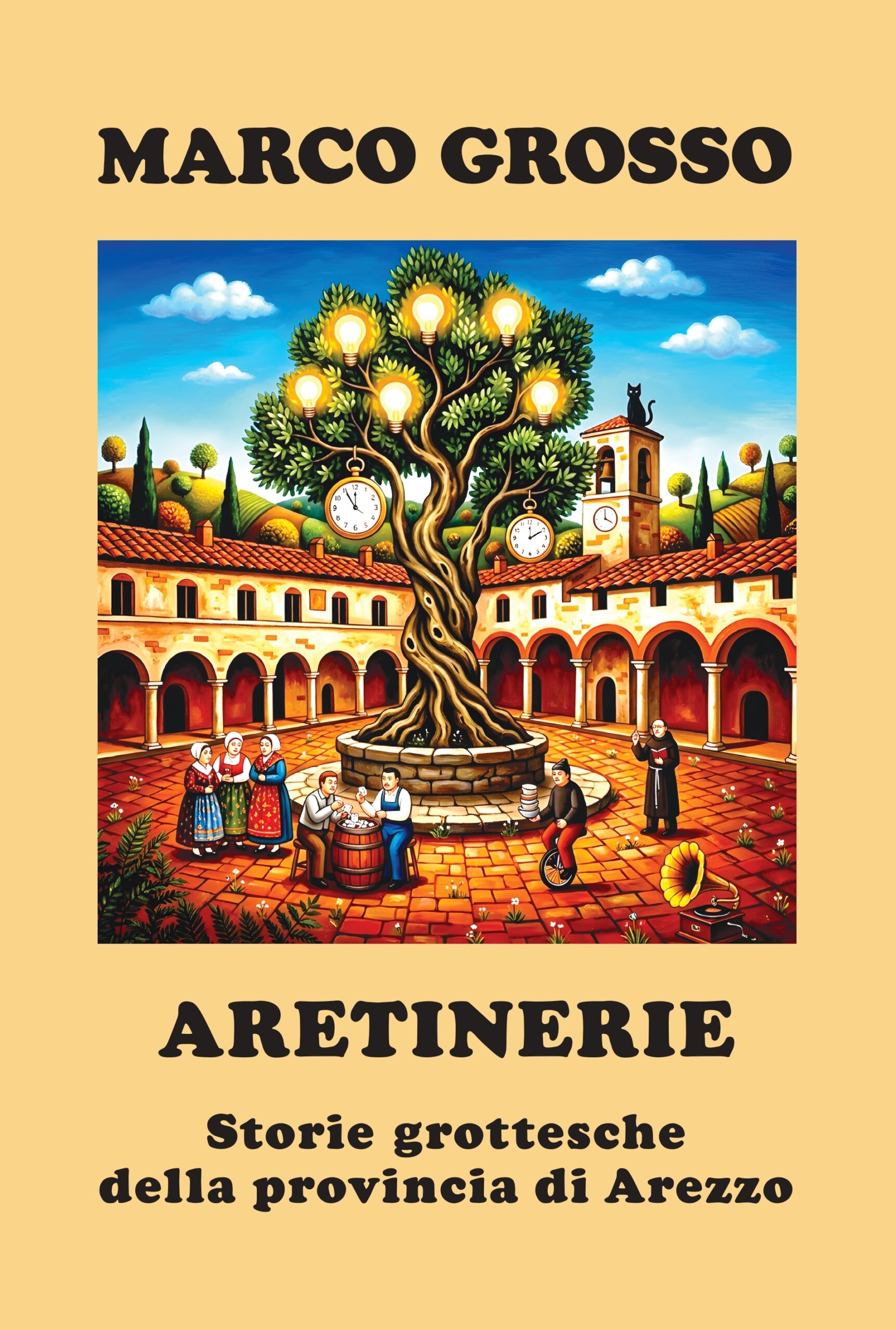 Aretinerie - Marco Grosso Copertina di Aretinerie, storie grottesche della provincia di Arezzo di Marco Grosso
