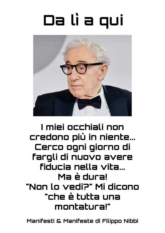 Manifesto “Da lì a qui” di Filippo Nibbi, con un ritratto di Woody Allen e un gioco di parole sugli occhiali e la montatura.